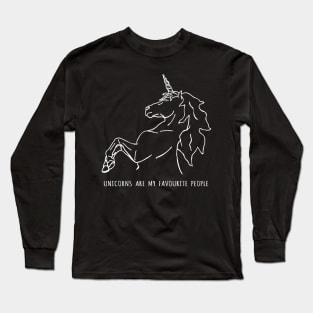 unicorns are my favourite people Long Sleeve T-Shirt